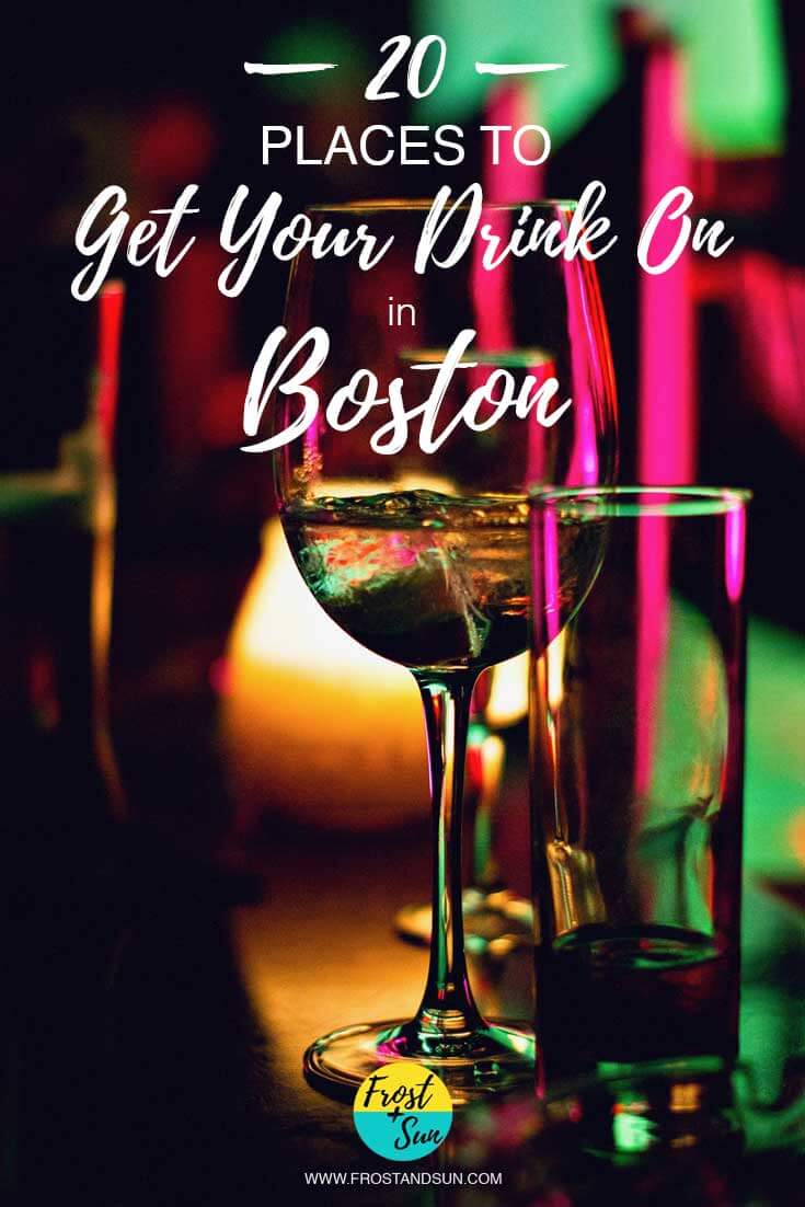 Pin Me: 20 Wicked Fun Bars in Boston to Get Your Drink on, from wine and tapas to beer and no d-bags.