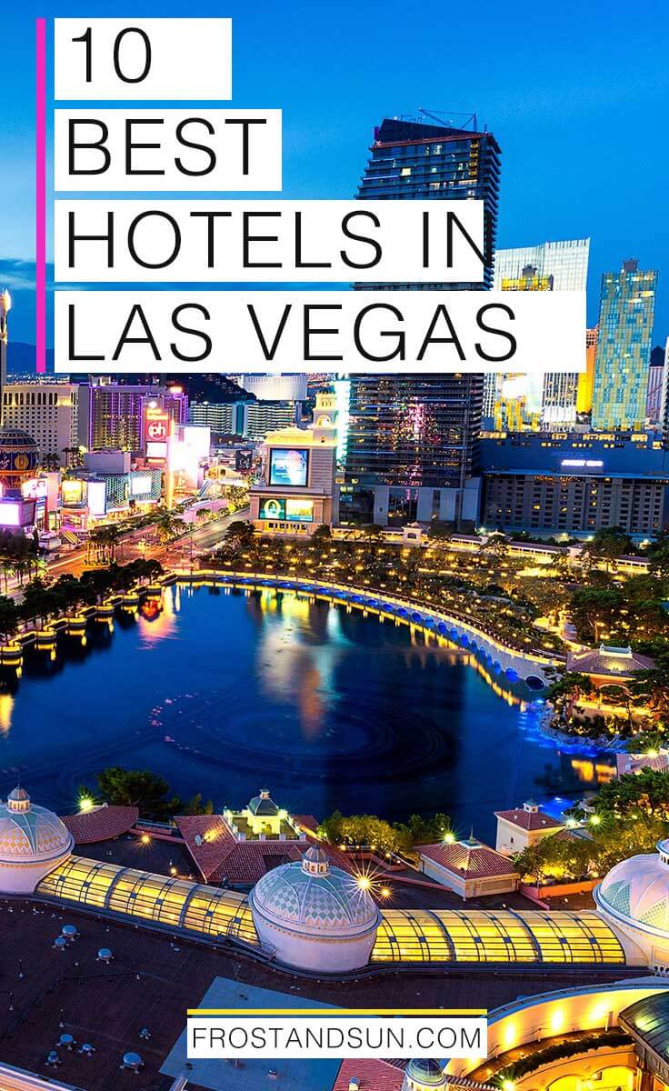 10 best hotels in Las Vegas - from budget to luxury!