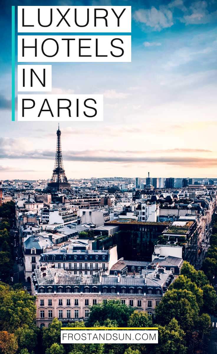 10 luxury hotels in Paris that are fit for a queen! Think picture perfect views, opulent furnishings, perfect locations, Michelin starred restaurants + more.
