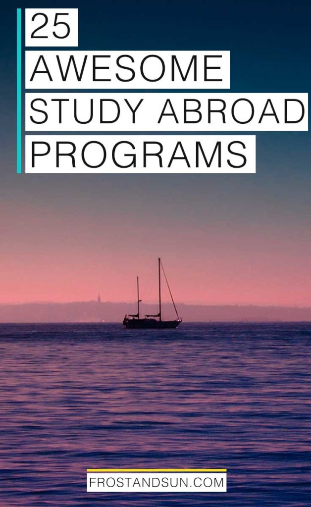 Study abroad programs are an awesome chance to broaden your horizons as a college student. But they all kind of seem the same, right? Step off the well-worn path with these 25 awesome study abroad programs, from safaris and surfing to sailing and travel writing.