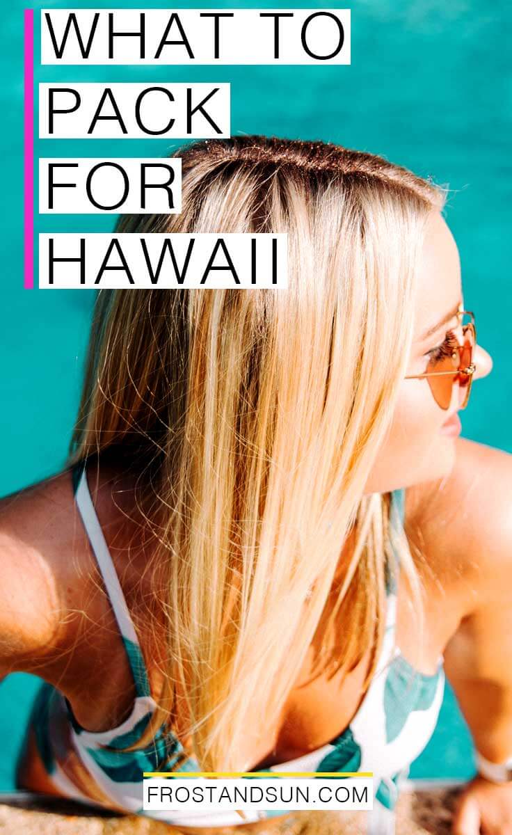 What to pack for Hawaii: keep it loose and bright - and don't forget your swimsuit! Click through to find out what you need to pack for a trip to Hawaii.