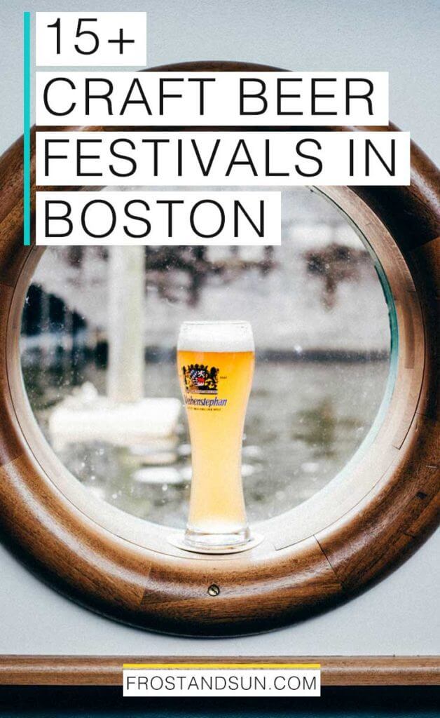 15+ Boston craft beer festivals and events. Come taste some of the best craft beer in the USA!