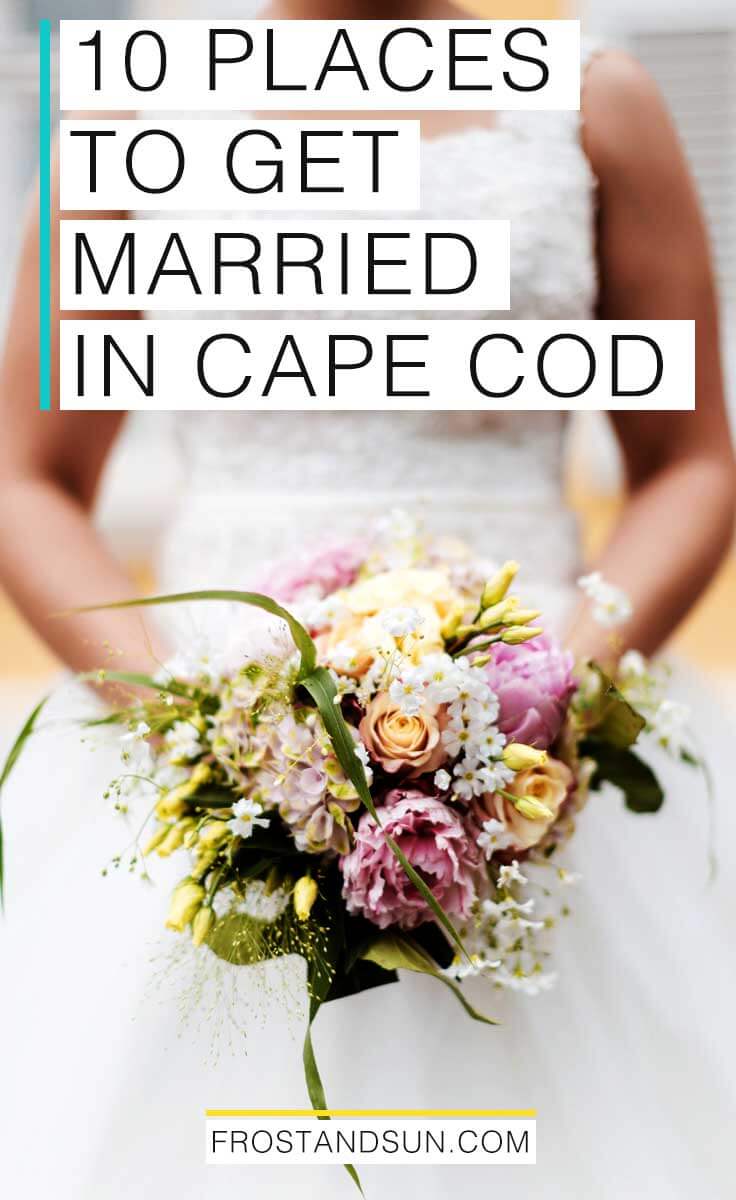 Are you as charmed by the gorgeous resorts, quaint cottages, historic mansions and calm seaside views in Cape Cod as I am? Exchange vows with your sweetie in true New England fashion by getting married in Cape Cod. Not sure where? Check out these 10 places to get married in Cape Cod.