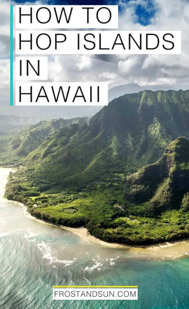 No trip to Hawaii is complete without island hopping. Here's how to get from island to island by air + sea.