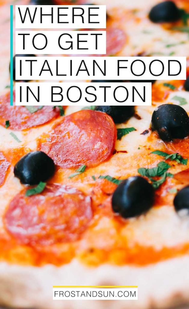 Where to eat Italian food in Boston, from the North End + beyond!