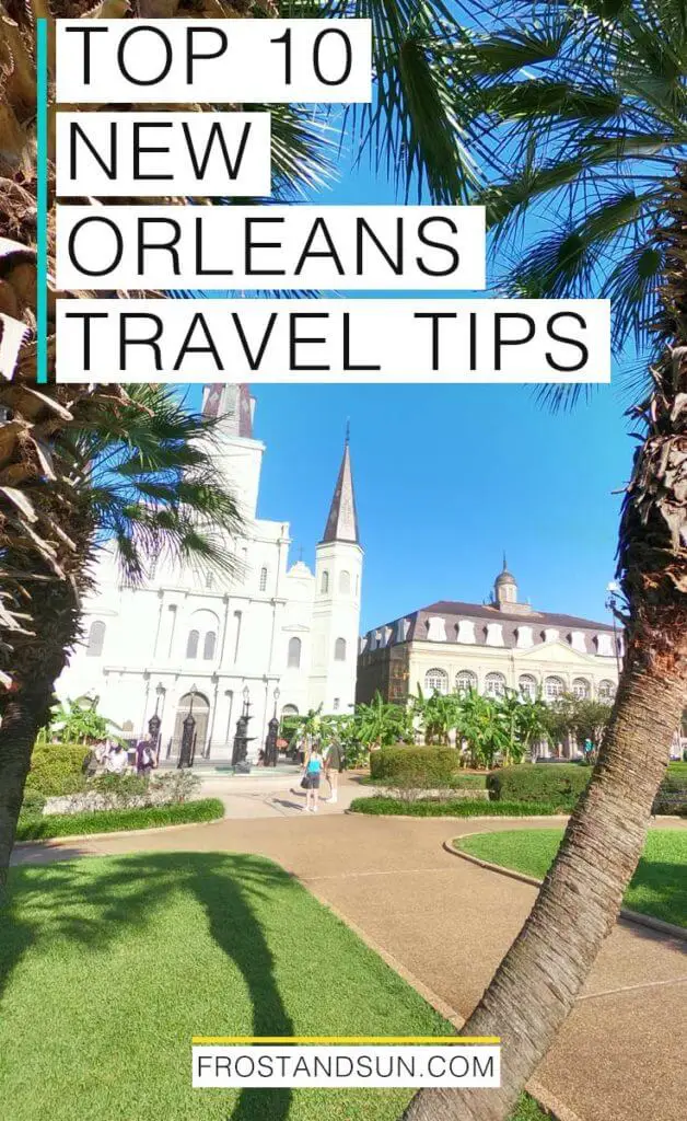 New Orleans is one of my favorite cities in the US! Here are my top 10 travel tips for planning a trip to New Orleans.