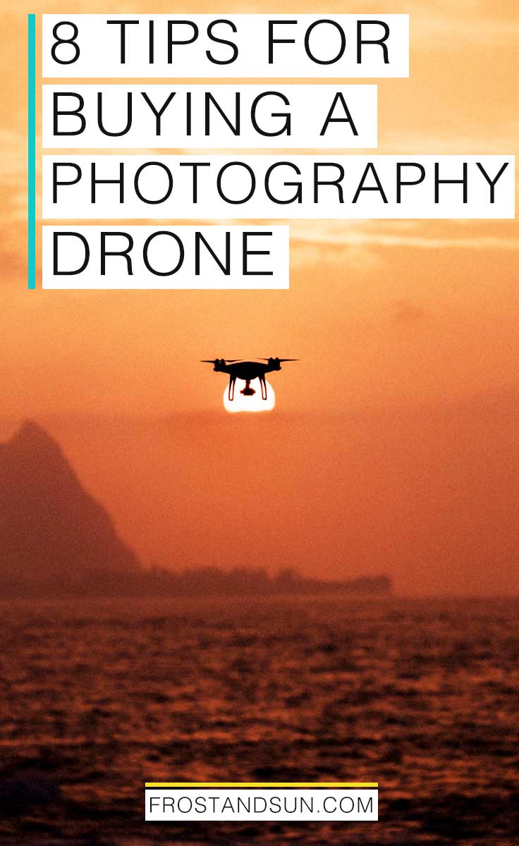 8 tips for buying a photography drone for beginners. Take your travel photography to the next level with a drone!
