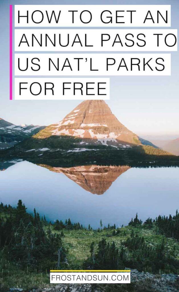 A photo of Hidden Lake at Glacier National Park showing the reflection of the mountain in the lake. Overlying text reads "How to Get an Annual Pass to US National Parks for Free."