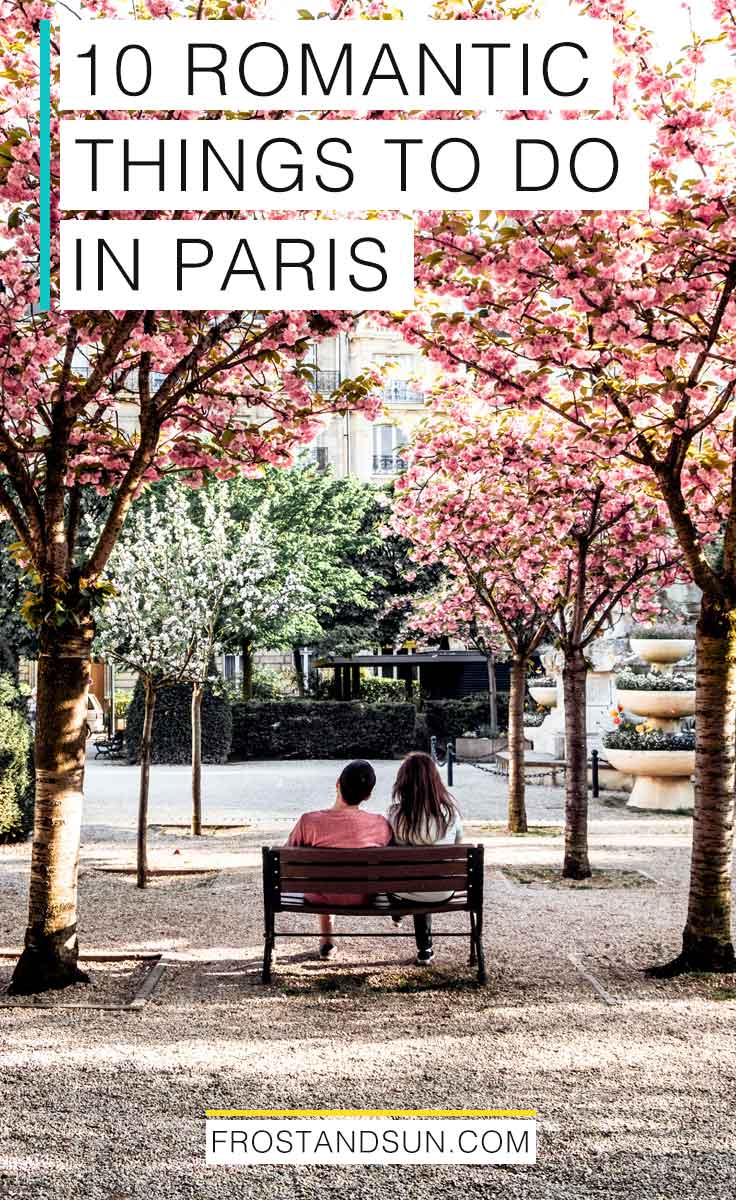 10 romantic things to do in Paris, France - many for free!