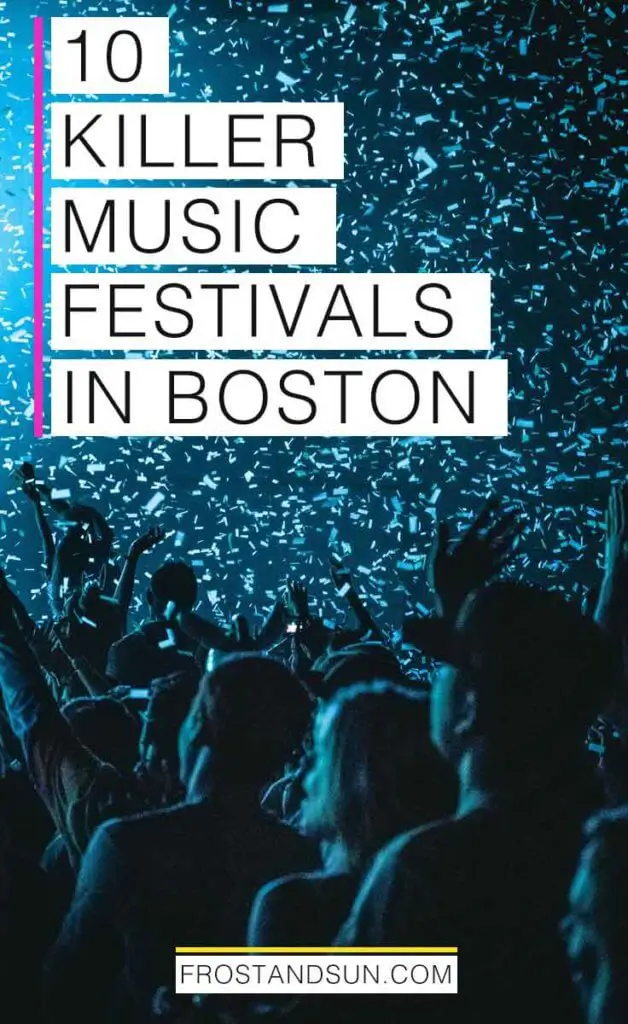 A crowd at a concert in the dark with blue illuminating light and confetti falling from the ceiling. Overlying text reads "10 Killer Music Festivals in Boston."