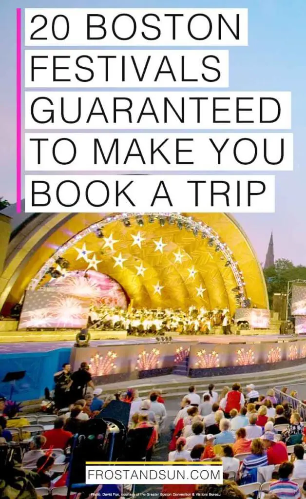 Photograph of the Hatch Shell stage along the Charles River in Boston with the Boston Pops Orchestra performing during dusk. Overlying text reads "20 Boston Festivals Guaranteed to Make You Book a Trip