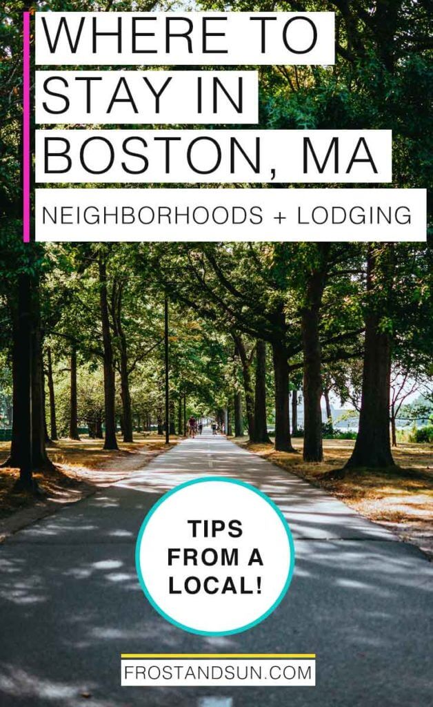 A paved pathway between tall trees. Overlying text reads "Where to Stay in Boston, MA: Neighborhoods and Lodging" and "Tips from a local!"