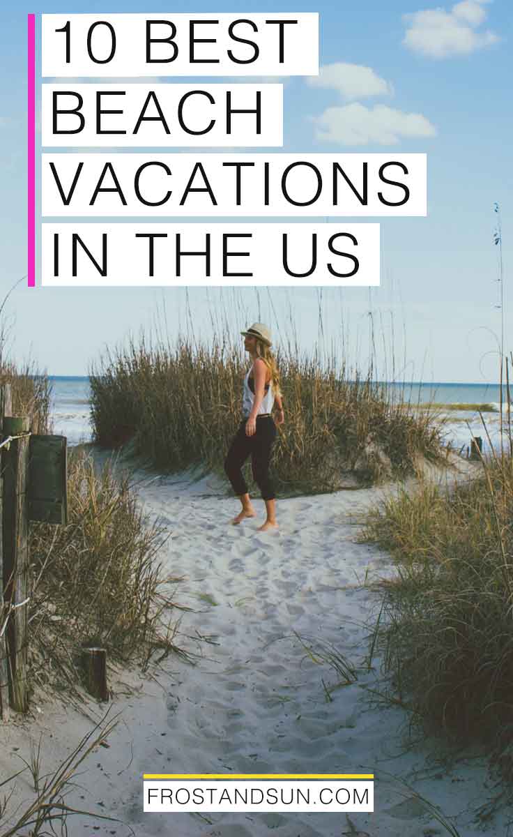 If you’re looking to book a beach getaway in the US, look no further! I’ve rounded up the top 10 best beach vacations in the US. #usatraveltips #beaches