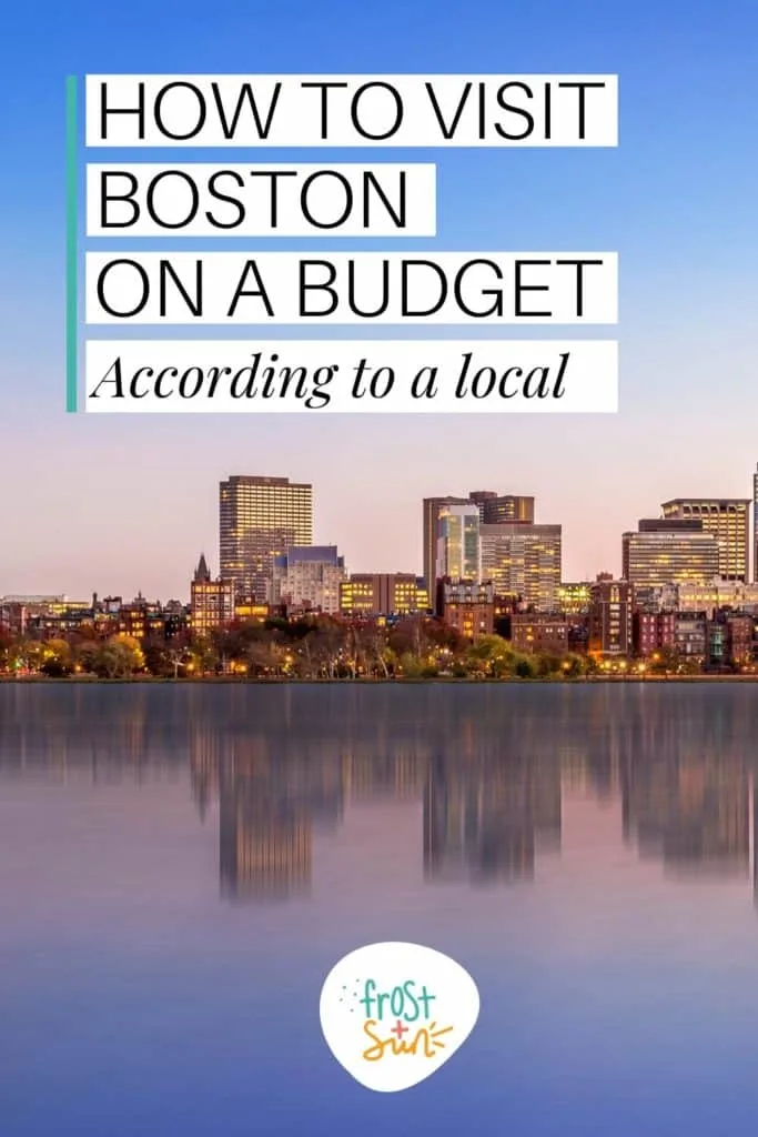 Photo of the Boston skyline reflecting in the Charles River. Text over the photo reads "How to Visit Boston on a Budget According to a Local."