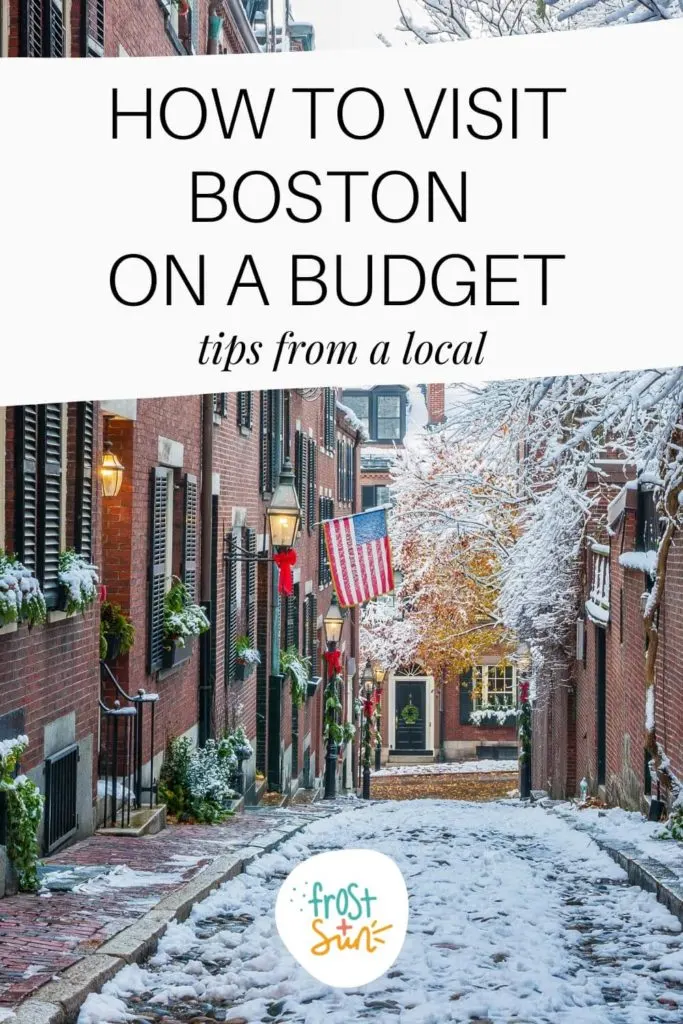 Photo of a cobble stone street in Boston lined with brick townhomes and snow on the ground. Text above the photo reads "How to Visit Boston on a Budget Tips From a Local."