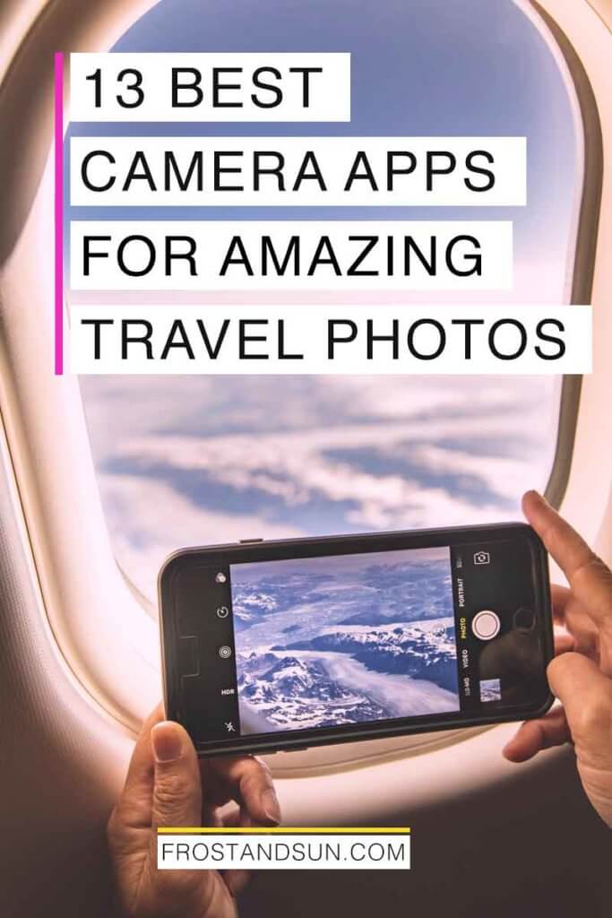 Photo of a person taking a photograph out of a plane window. Overlying text reads "13 Best Camera Apps for Amazing Travel Photos."