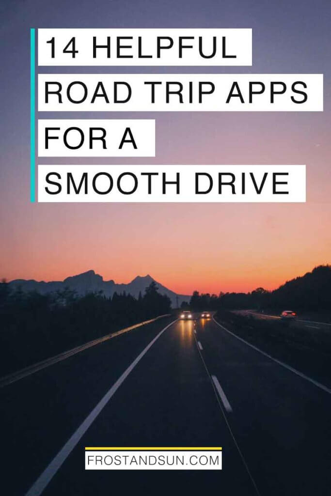 2 cars driving down a highway at sunset. Overlying text reads "14 Helpful Road Trip Apps for a Smooth Drive."
