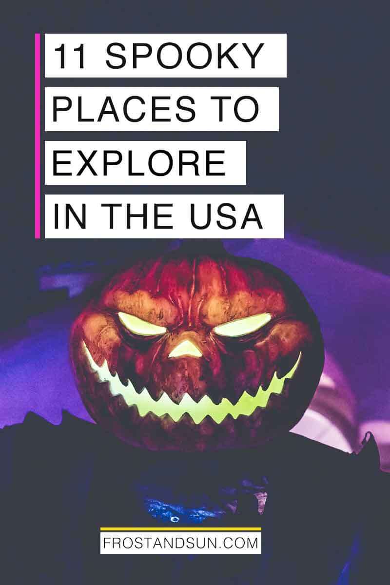 11 Most Haunted Places in the USA for a Spooky Time