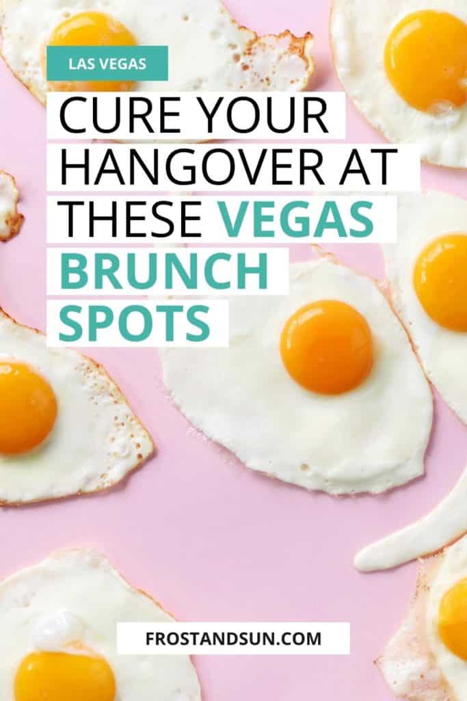 Closeup of fried eggs on a pink surface. Text overlay reads "Cure your hangover at these Vegas brunch spots."
