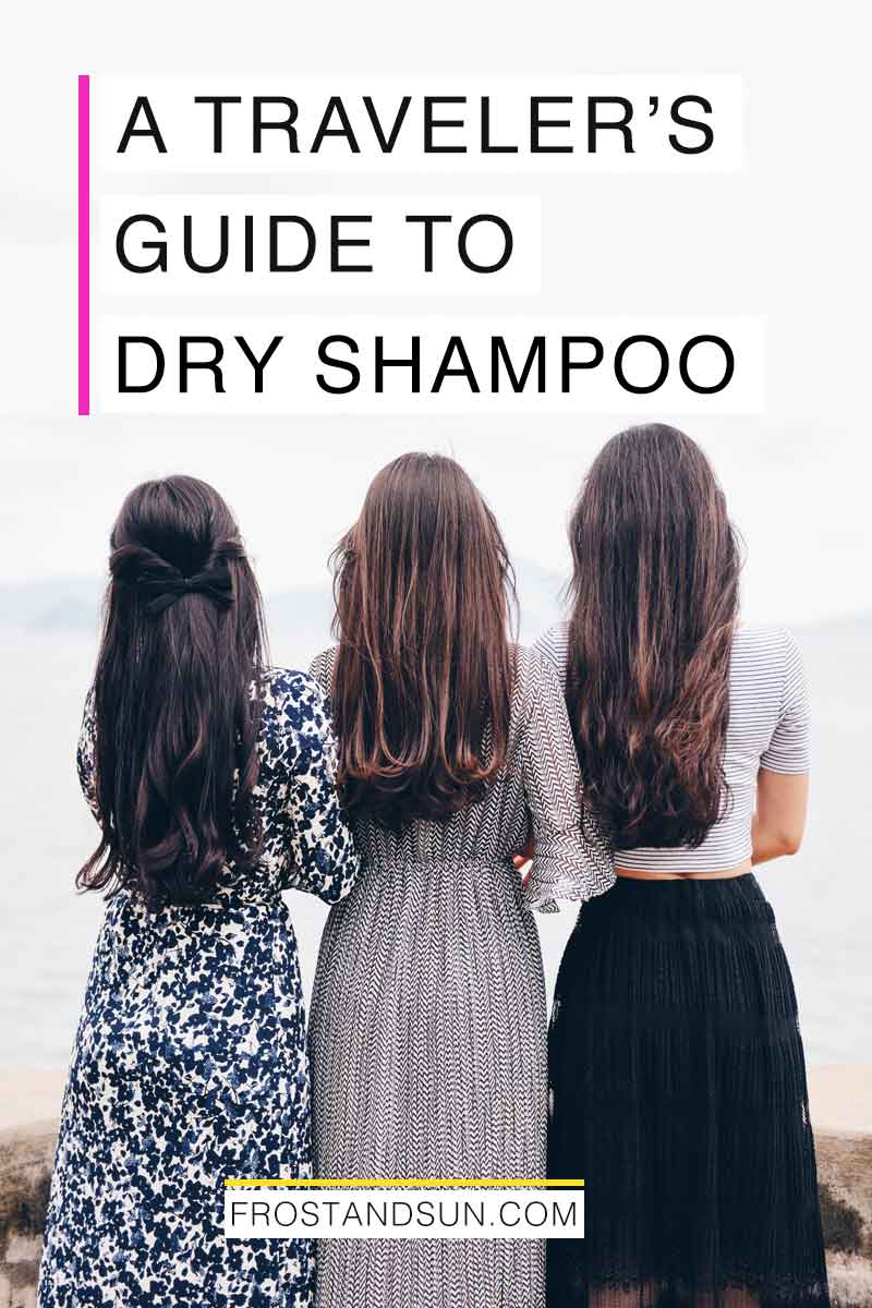 Fly in Style Best Travel Dry Shampoo & TSA Rules (Updated 2024)