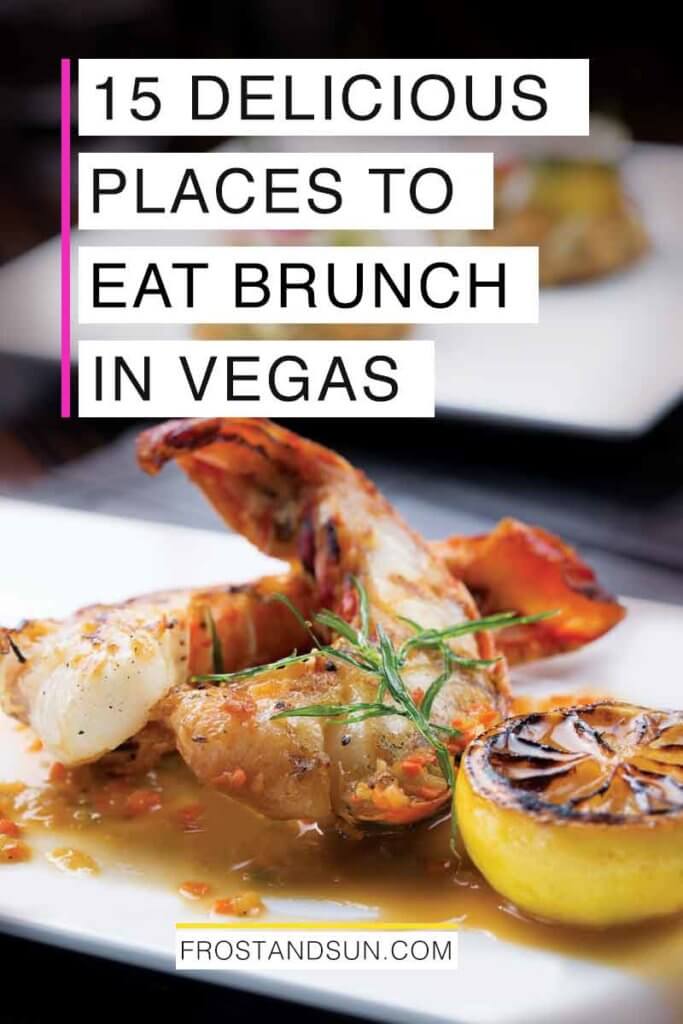 Close up of 2 grilled lobster tails on a plate with a lemon. Overlying text reads "15 Delicious Places to Eat Brunch in Vegas."
