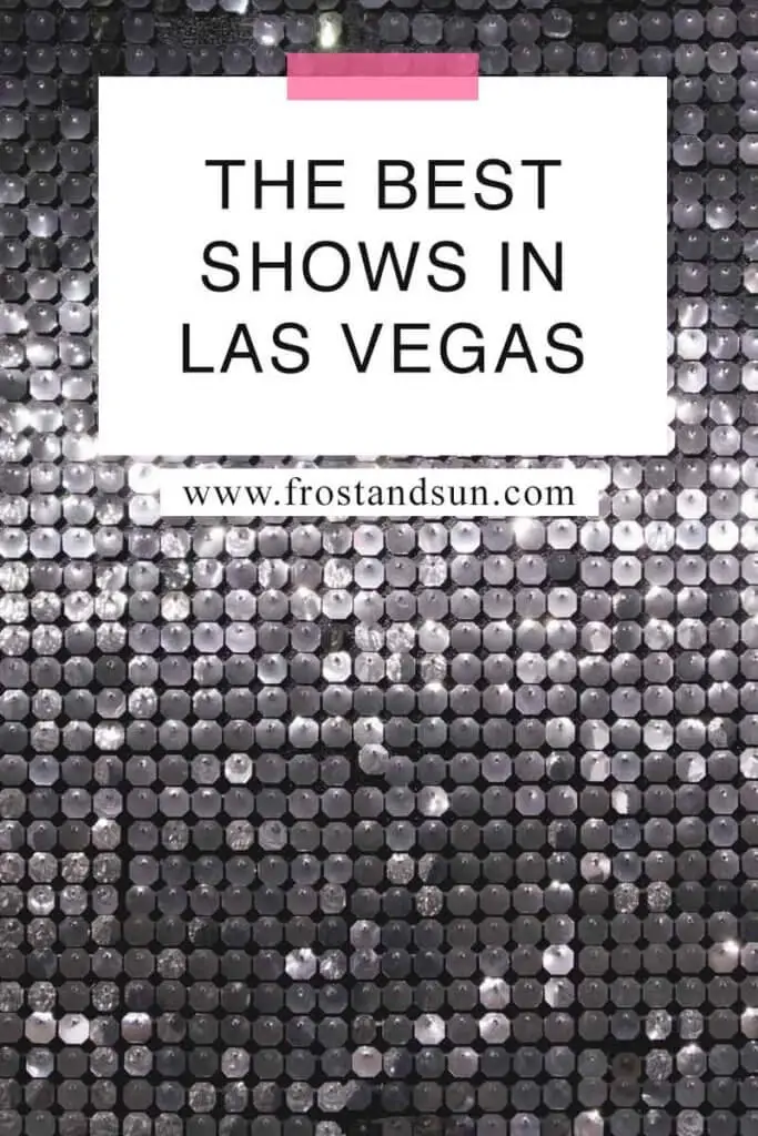 Closeup of silver sequins on black fabric. Overlying text reads "The Best Shows in Las Vegas."