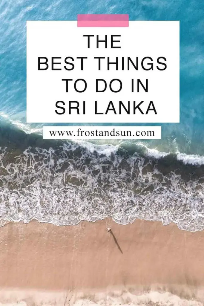 Aerial view of a beach. Overlying text reads "The Best Things to Do in Sri Lanka."