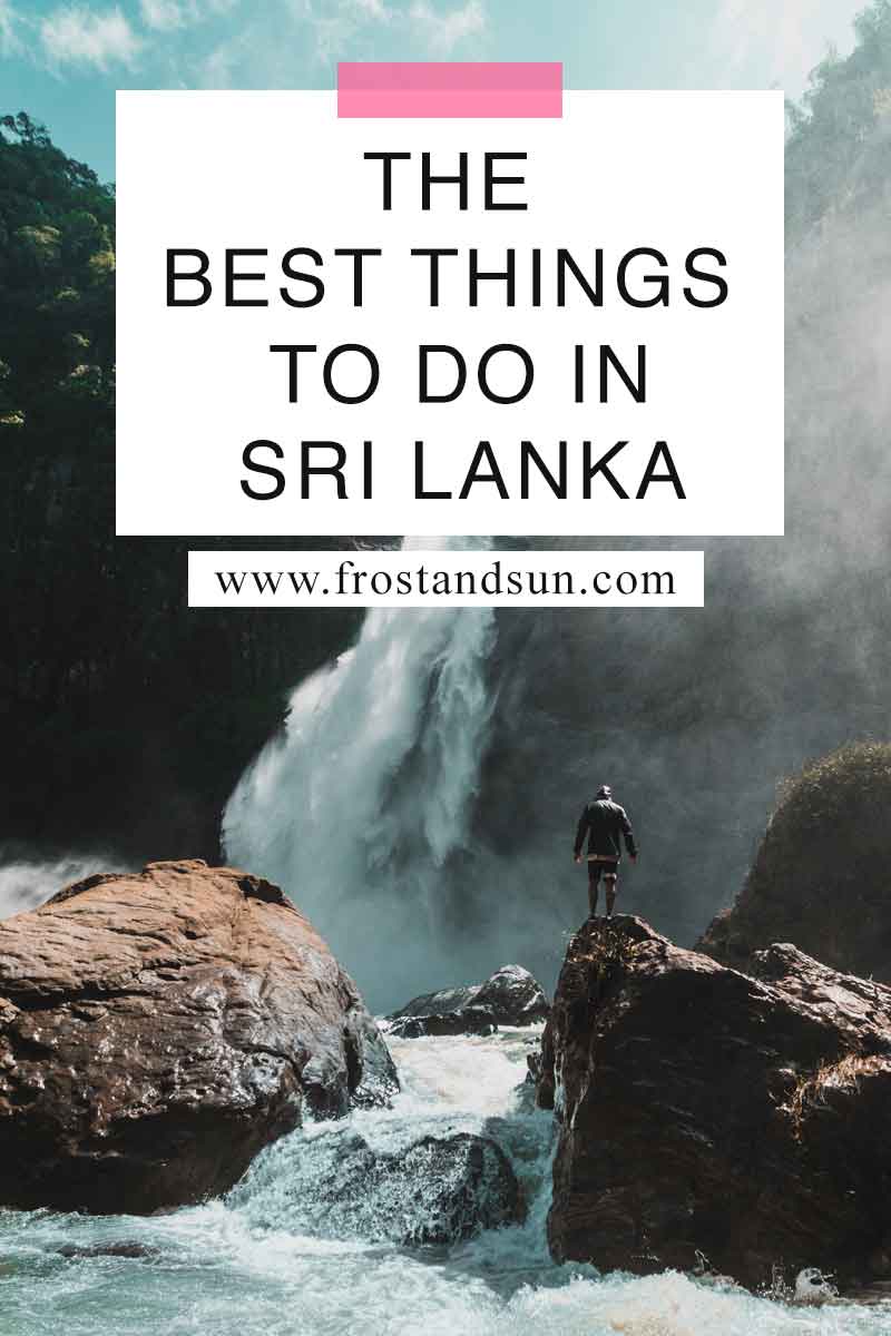 All The Best Things to Do in Sri Lanka