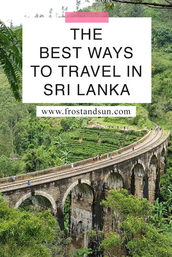 Aerial view of the 7 arch bridge in Sri Lanka. Overlying text reads "The Best Ways to Travel in Sri Lanka."
