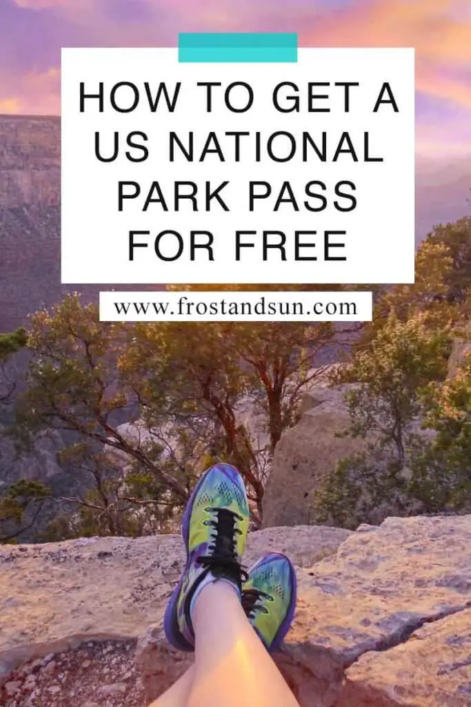 Close up of a person's legs wearing sneakers while overlooking the Grand Canyon National Park. Overlying text reads "How to Get a US National Park Pass for Free."