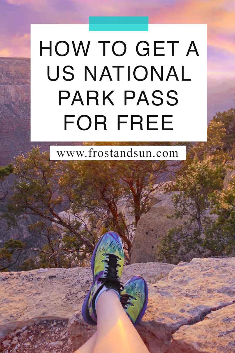 How to Get a US National Park Pass for FREE in 2024 Frost + Sun