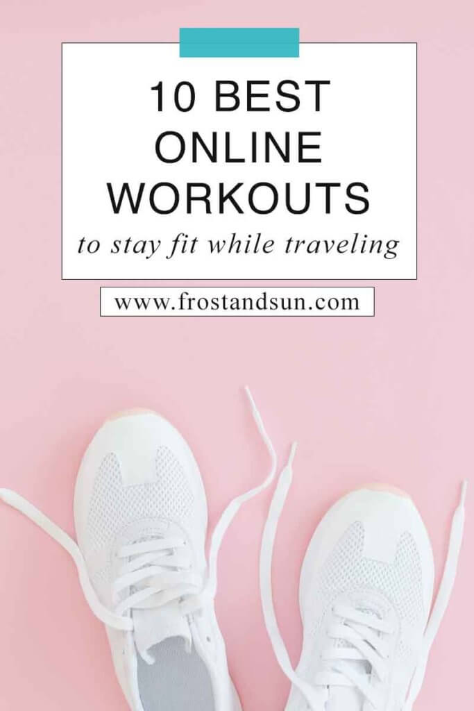 Flat lay photo of a pair of white sneakers on a pink surface. Overlying text reads "10 Best Online Workouts to Stay Fit While Traveling."