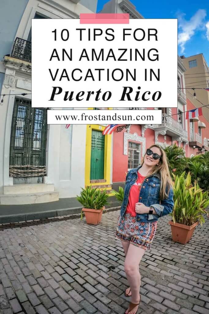 Photo of Meg Frost standing on a grey brick side street in front of colorful buildings in San Juan, Puerto Rico. Overlying text reads "10 Tips for an Amazing Vacation in Puerto Rico."