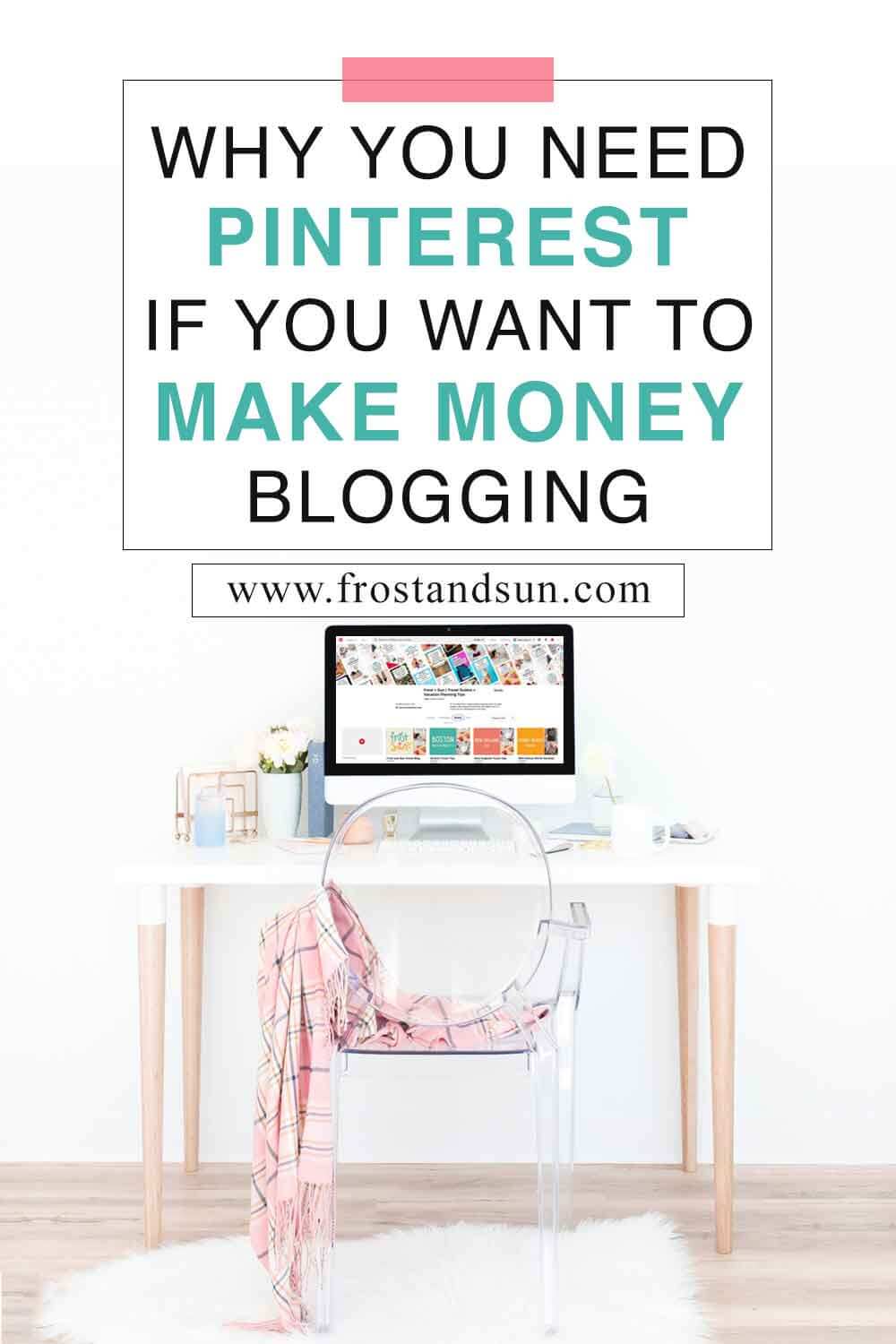 4 Ways Pinterest Can Help You Make Money Blogging