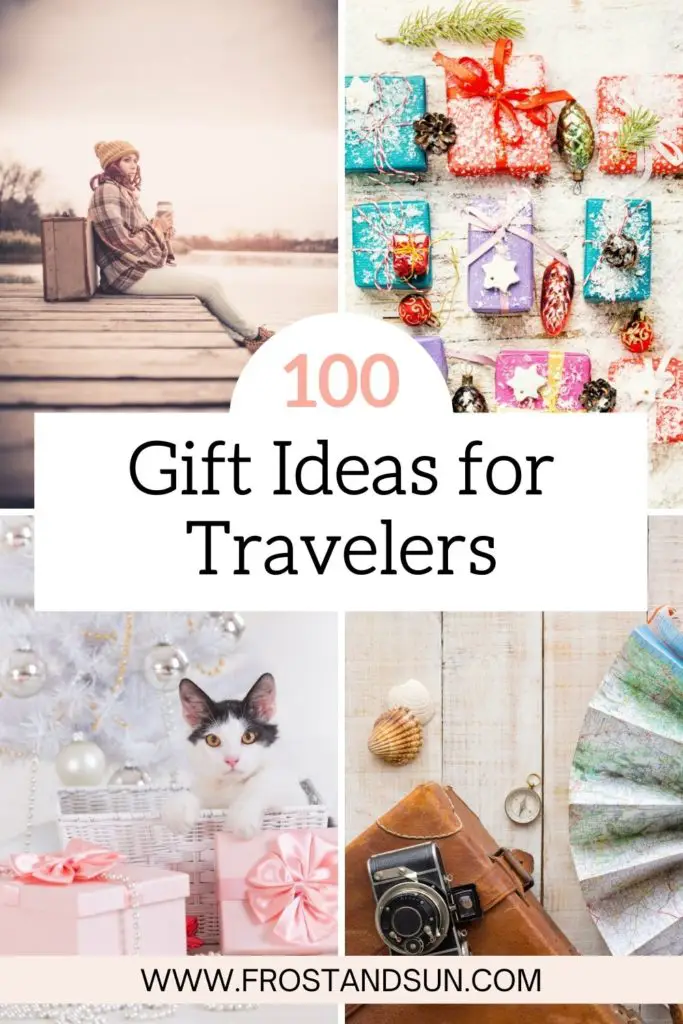 A grid with 4 photos showing Christmas gifts and travel accessories. Overlying text reads "100 Gift Ideas for Travelers."