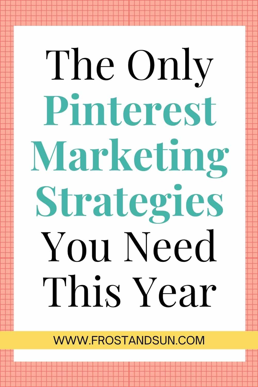 Pinterest Marketing Strategies: 5 Tips for Pinterest Success