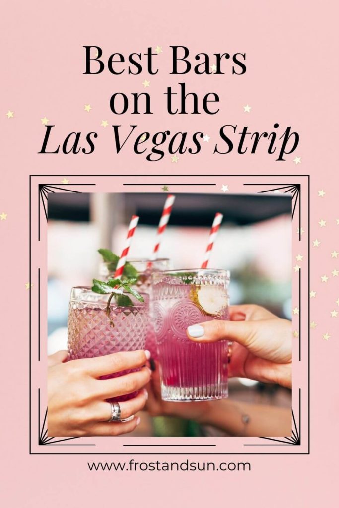 Text at top third reads "Best Bars on the Las Vegas Strip." Below the text is a closeup of several people clinking their cocktail glasses.