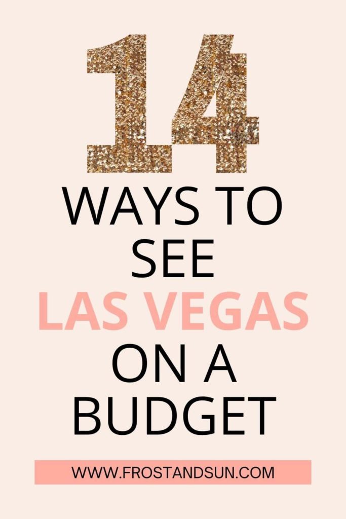 Peach background. Text reads "14 ways to see Las Vegas on a budget."