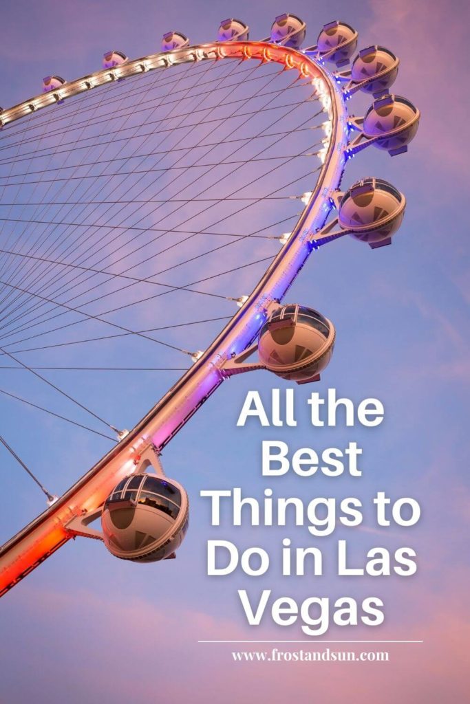Closeup of High Roller Ferris Wheel in Las Vegas. Text in the lower right corner reads "All the Best Things to Do in Las Vegas."