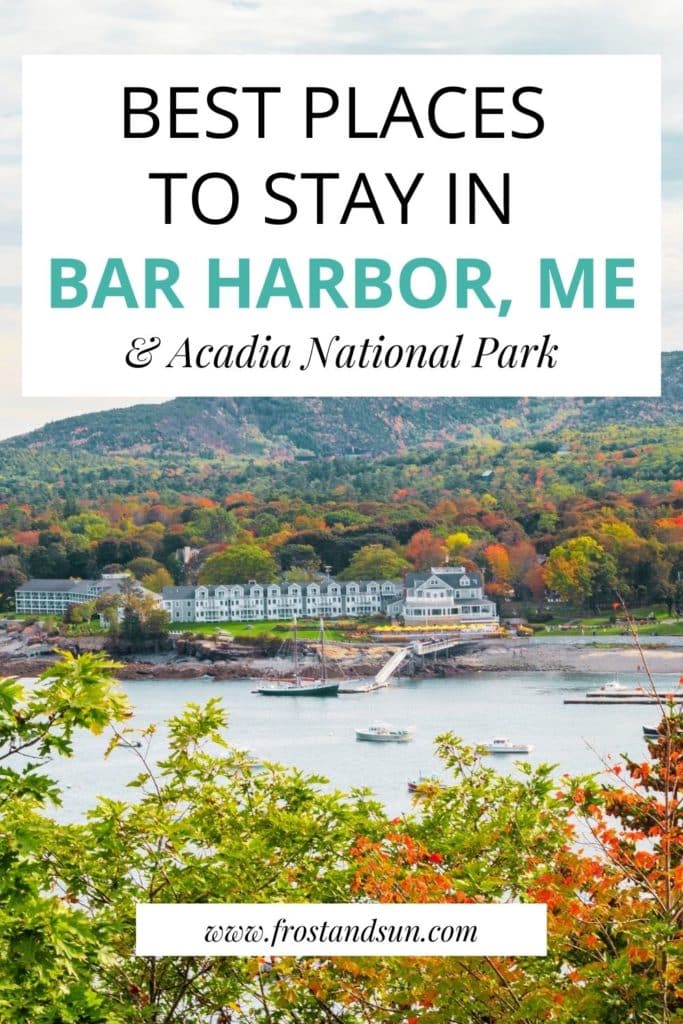 Photo of the Bar Harbor Inn & Spa from Bar Island in the Fall. Text at the top reads "Best Places to Stay in Bar Harbor, ME & Acadia National Park."