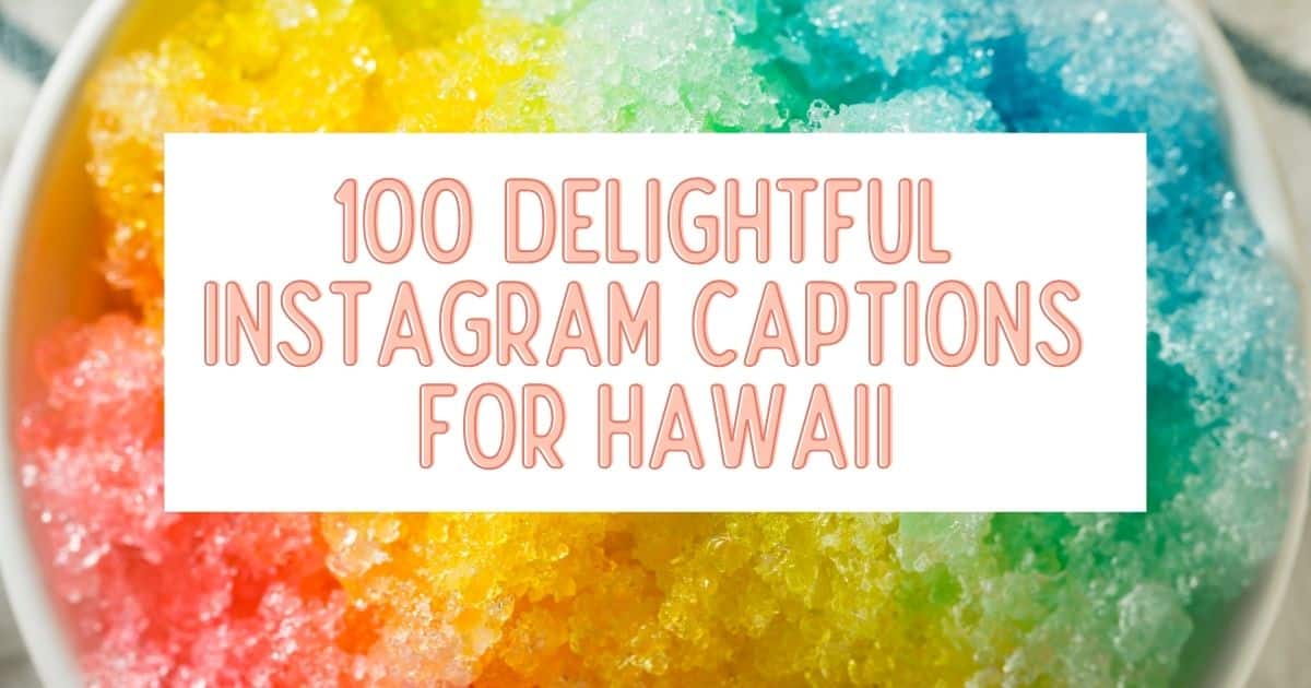 Hawaii Captions for Instagram: Over 110 Delightful Options
