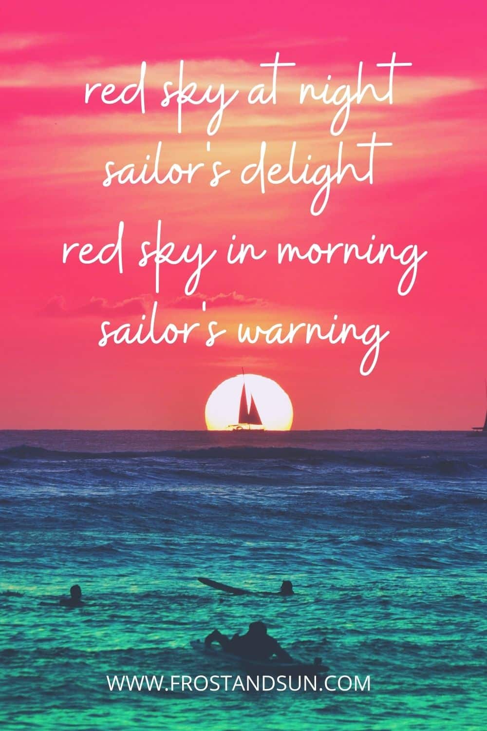 Photo of the ocean with people swimming in the foreground and a sailboat in the background with a bright red sky. Text at the top reads: Red sky at night, sailor's delight. Red sky in the morning, sailor's warning.