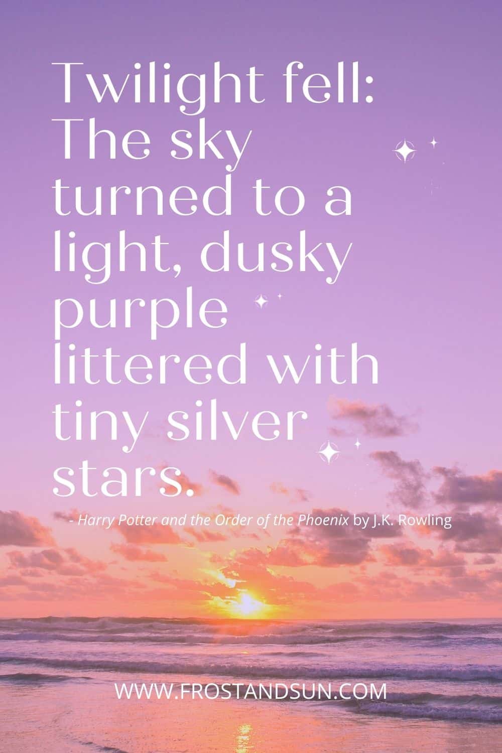 Photo of a purple sky with a Harry Potter quote at the top: "Twilight fell: The sky turned to a light, dusky purple littered with tiny silver stars."