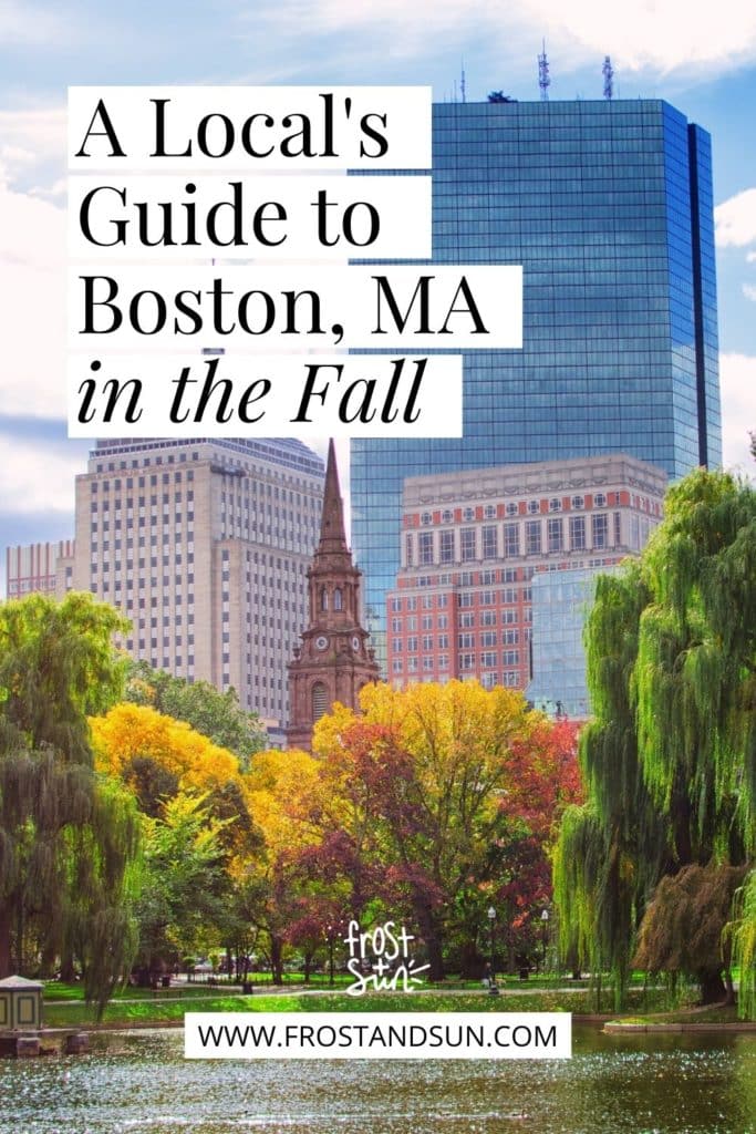 Photo of the Boston Common park in the Fall. Text at the top reads "A Local's Guide to Boston, MA in the Fall."