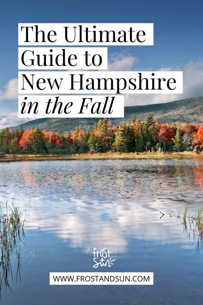 Photo of a lake New Hampshire with Fall foliage lining the shore. Text above the photo reads "The Ultimate Guide to New Hampshire in the Fall."