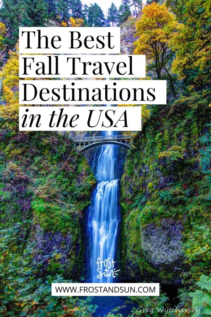 Photo of Multnomah Falls in Oregon in the Fall. Text overlay reads "The Best Fall Travel Destinations in the USA."