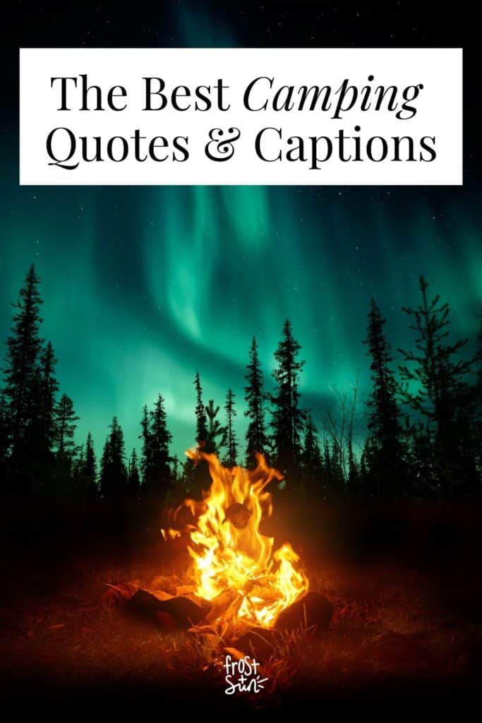 Photo of a campfire with the Northern Lights in the background. Text at the top of the photo reads "The Best Camping Quotes & Captions."