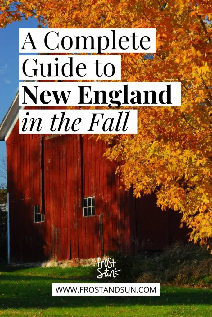 Closeup of an old red barn with a large tree with orange and yellow Fall leaves on it. Text overlay reads "A Complete Guide to New England in the Fall."