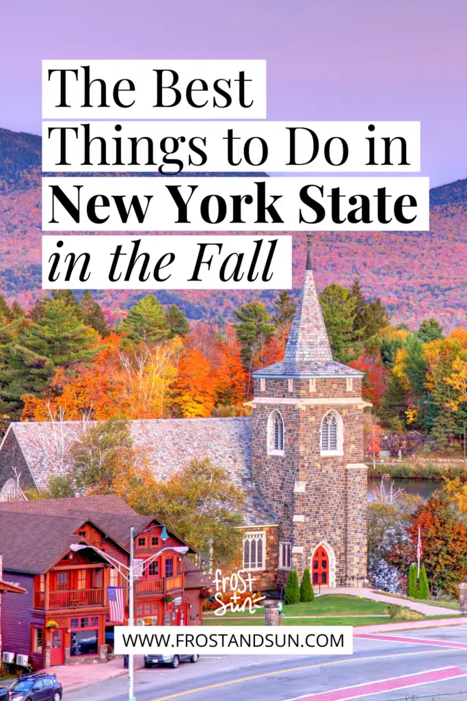 Photo of a stone church and wooden house with Fall foliage in the background. Text overlay reads "The Best Things to Do in New York State in the Fall."