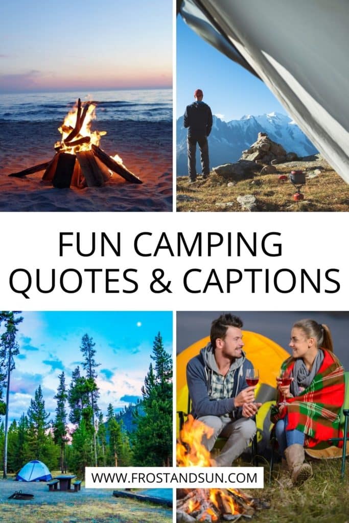 Grid with 4 photos of camping scenes. Text in the middle reads "Fun Camping Quotes & Captions."